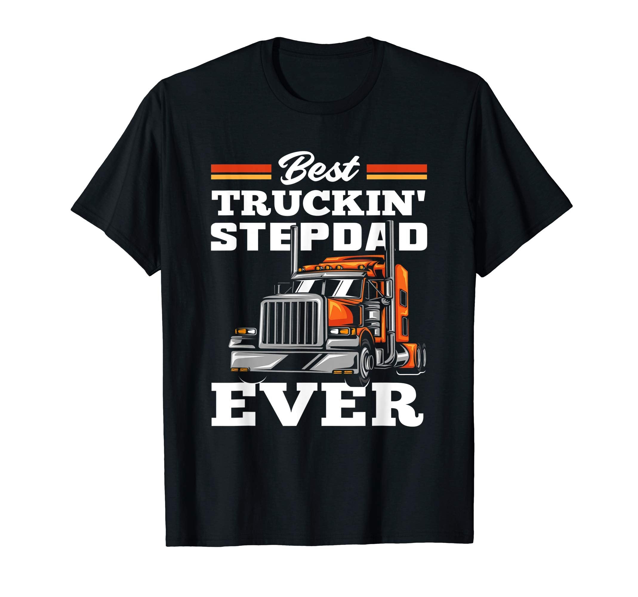Mens Best Truckin Stepdad Ever Foster T-Shirt - Custom Art Print Men Women - T-Shirt, Sweatshirt, Hoodie