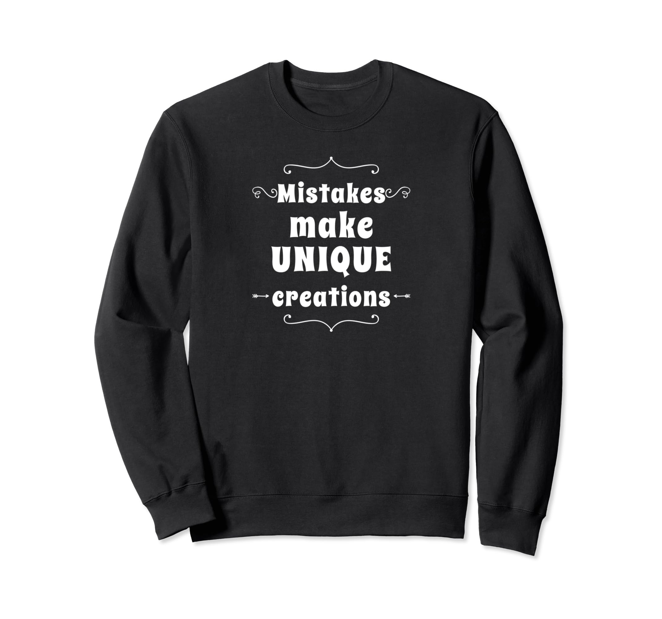 Mistakes Make Unique Creations Sweatshirt - Minimalist Print Men Women - T-Shirt, Sweatshirt, Hoodie