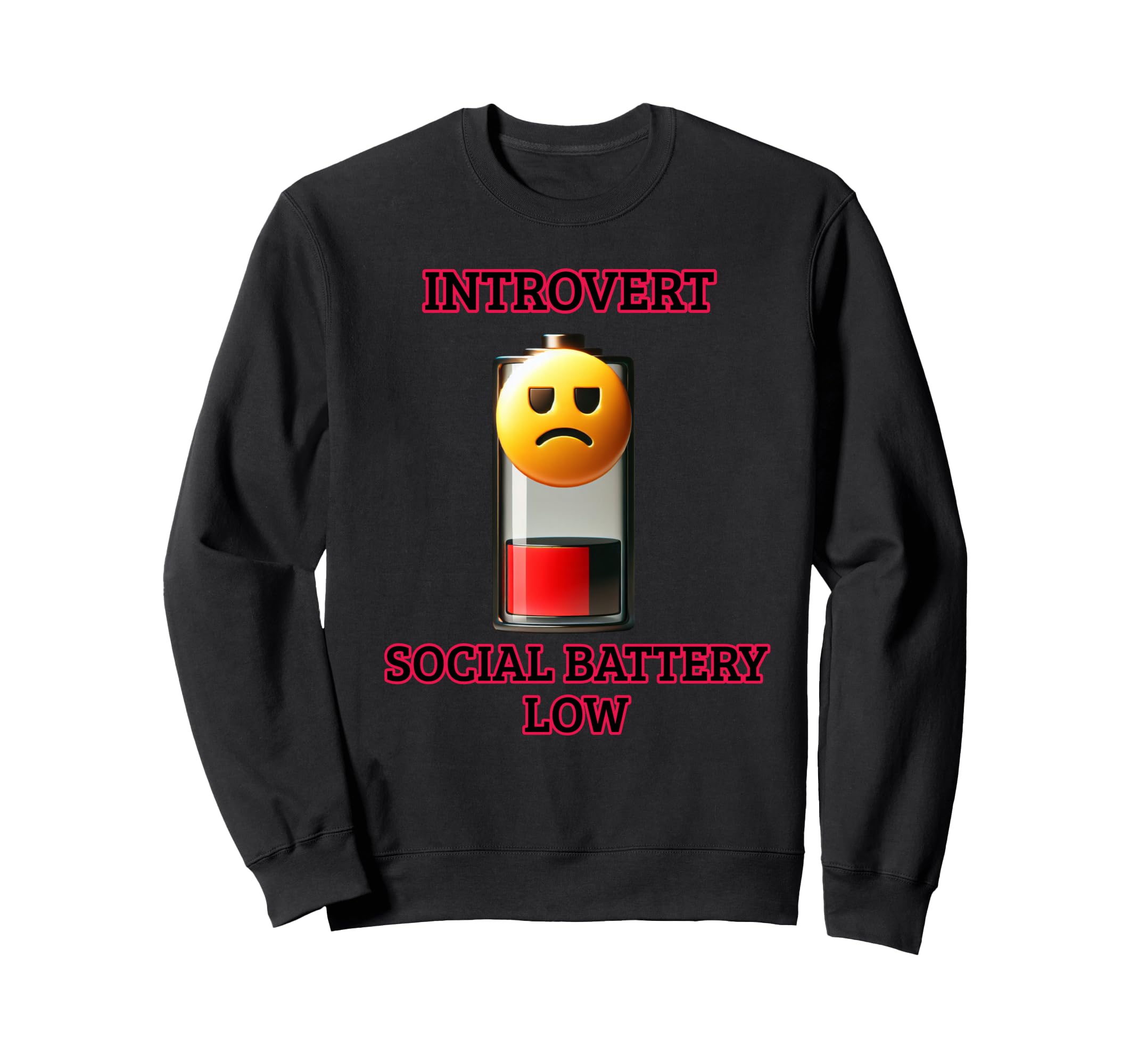 Introvert Social Battery Low Funny Sweatshirt - Unique Graphic Men Women - T-Shirt, Sweatshirt, Hoodie