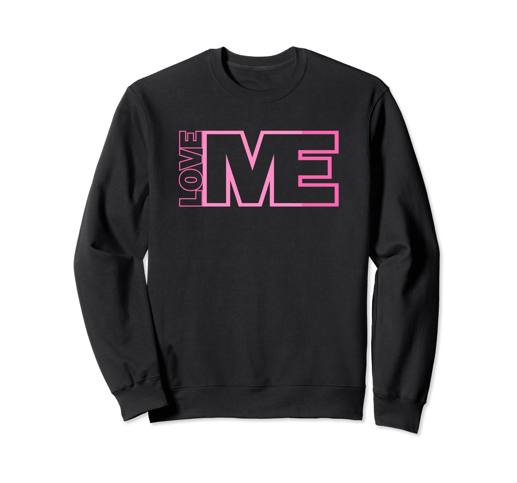 I Love Myself Self Care Awareness Sweatshirt - Casual Everyday Wear Unisex - T-Shirt, Sweatshirt, Hoodie