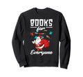 Funny Books Everyone Santa Librarian Sweatshirt - Minimalist Print Unisex - T-Shirt, Sweatshirt, Hoodie