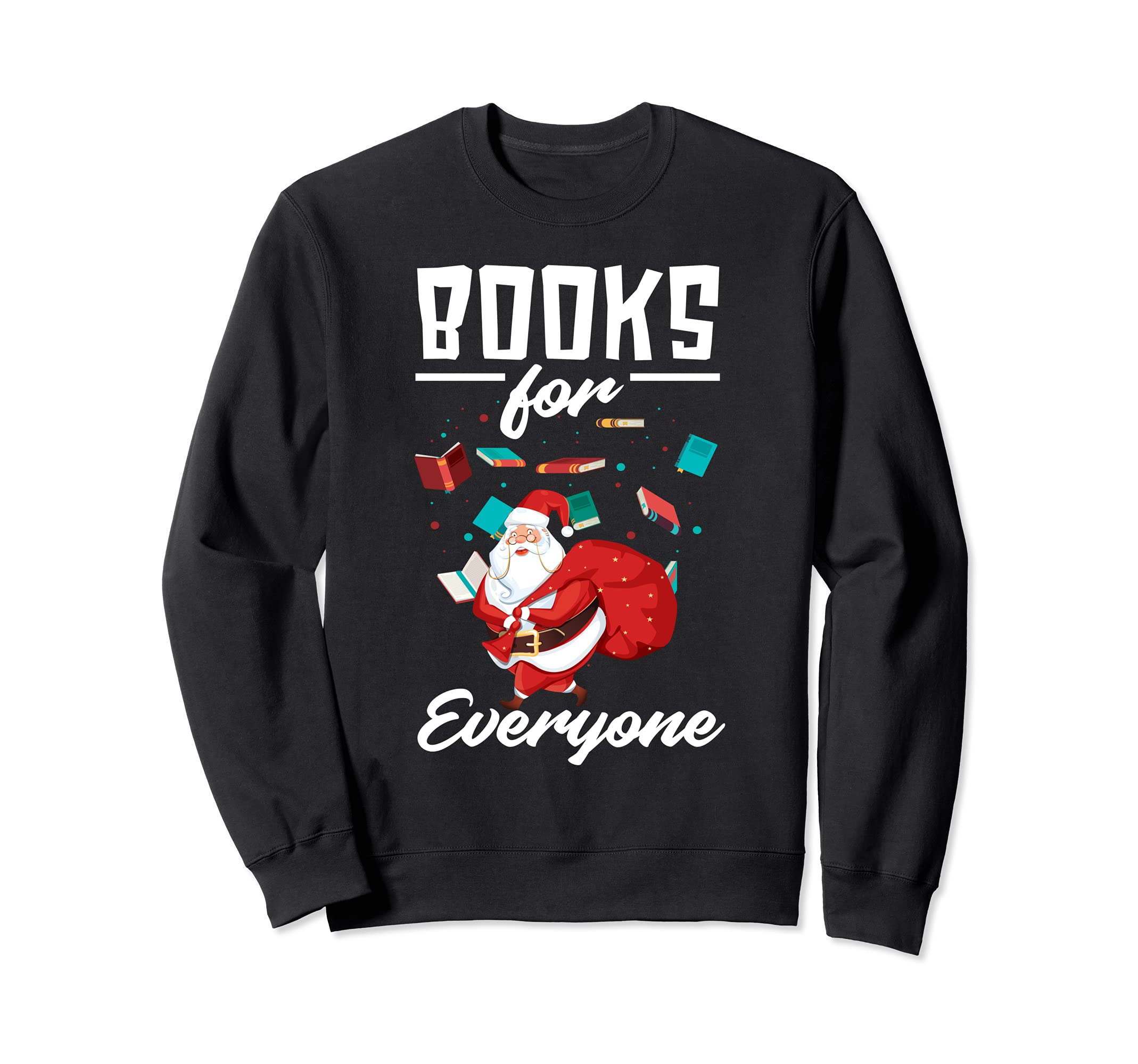 Funny Books Everyone Santa Librarian Sweatshirt - Minimalist Print Unisex - T-Shirt, Sweatshirt, Hoodie