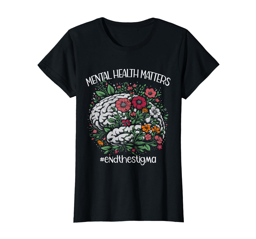 Womens End Stigma Mental Health T-Shirt - Novelty Apparel for Adults - T-Shirt, Sweatshirt, Hoodie