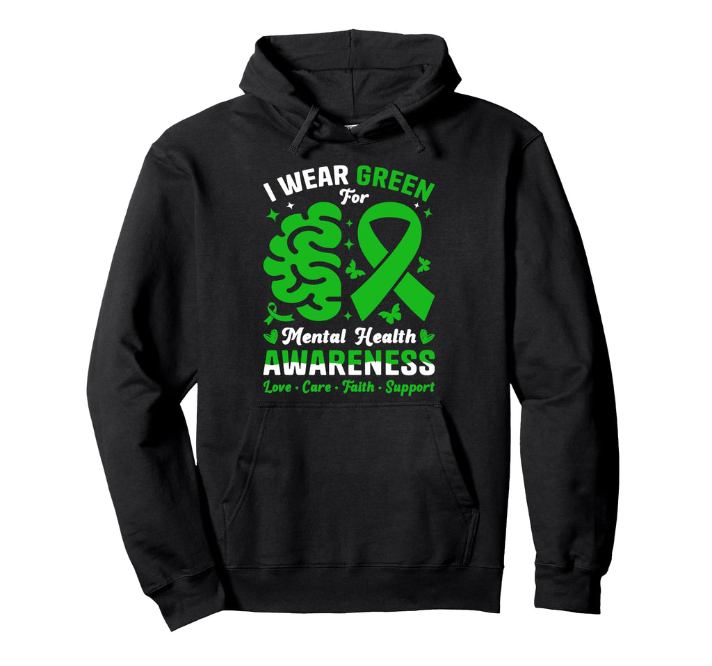 I Wear Green Mental Health Awareness Hoodie - Custom Art Print for Adults - T-Shirt, Sweatshirt, Hoodie