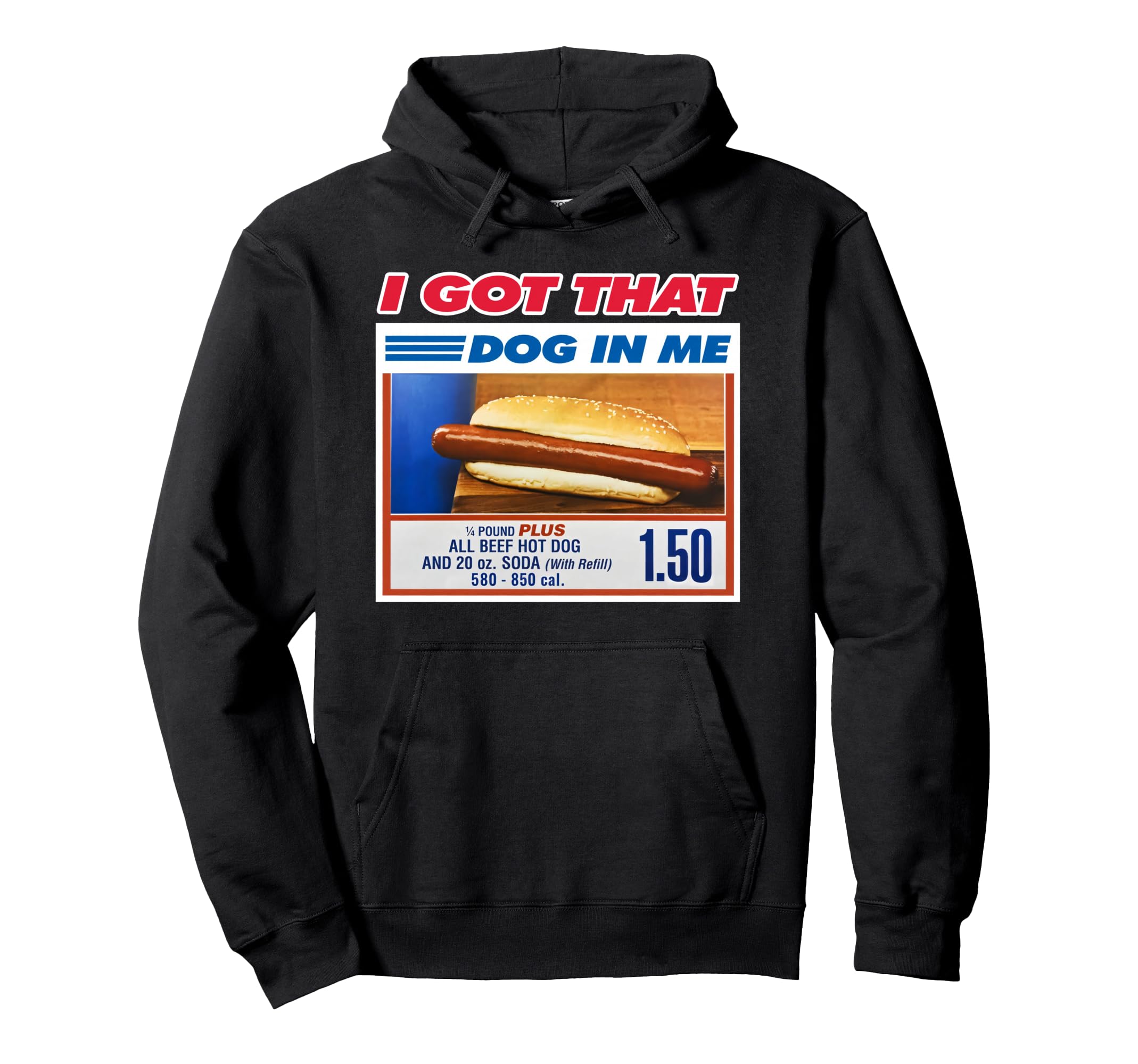 I Got That Dog Me Funny Hotdog Hoodie - Unique Graphic for Adults - T-Shirt, Sweatshirt, Hoodie