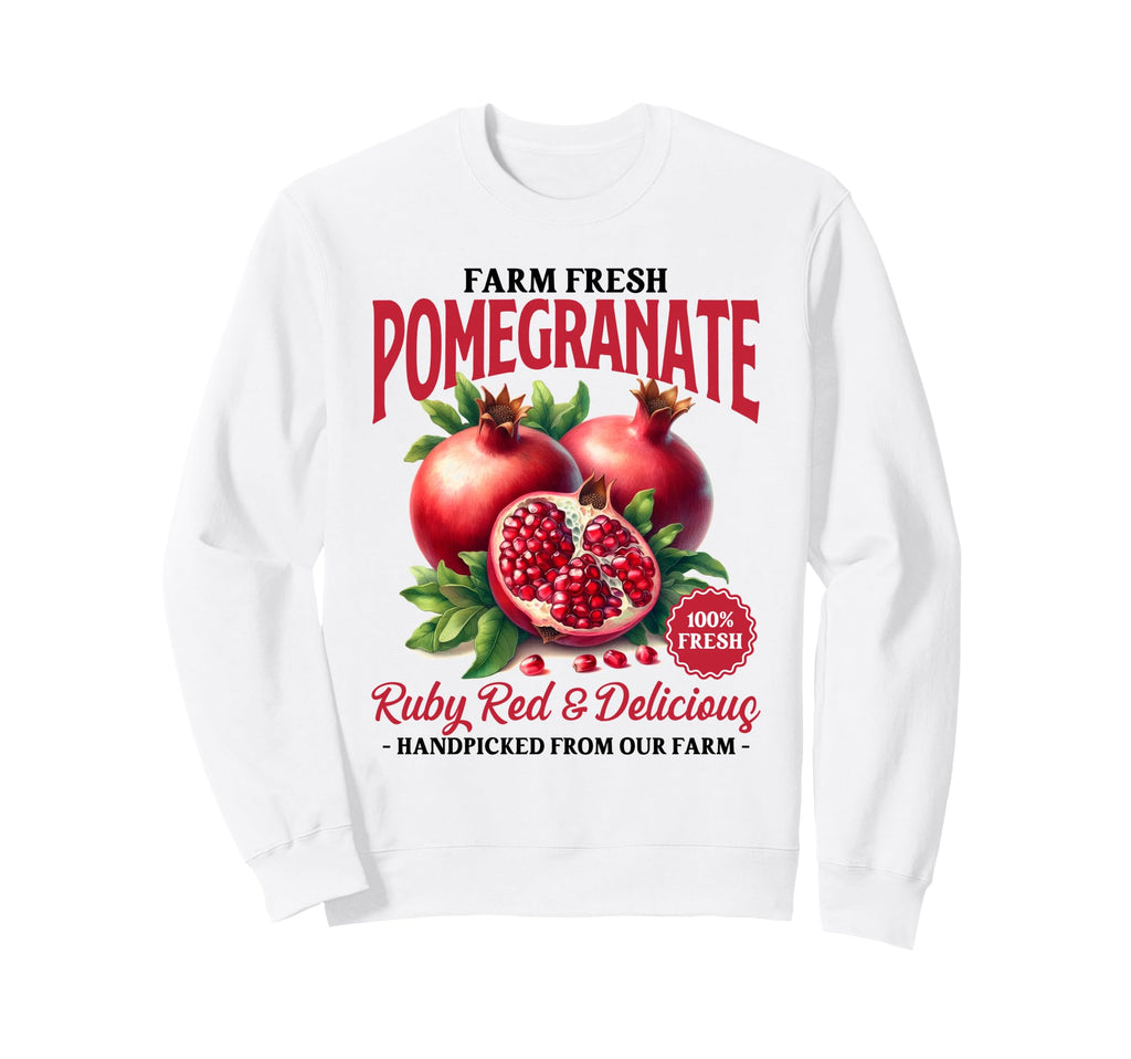 Pomegranate Farmers Market Farm Fresh Sweatshirt - Custom Art Print Unisex - T-Shirt, Sweatshirt, Hoodie