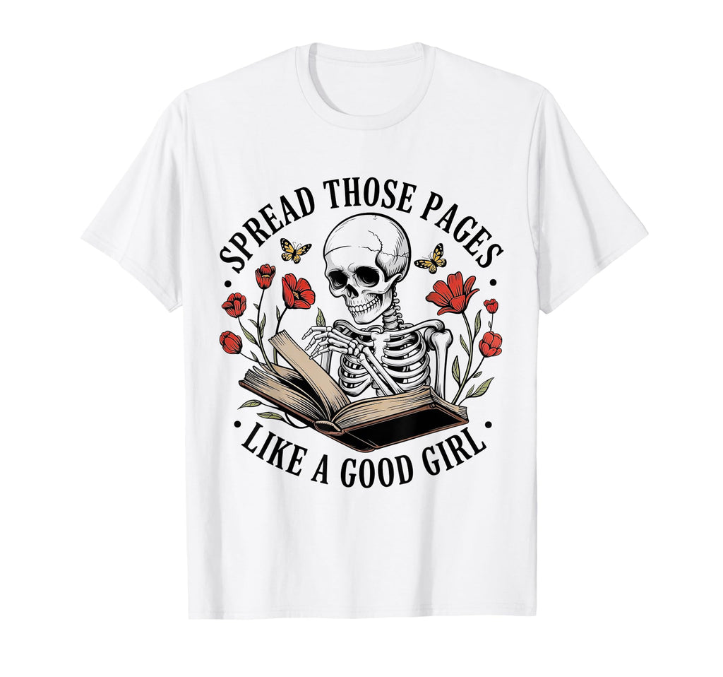 Spread Those Pages Like Good Skeleton T-Shirt - Streetwear Style Unisex - T-Shirt, Sweatshirt, Hoodie