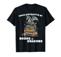 Easily Distracted Books Dragons Funny T-Shirt - Novelty Apparel Men Women - T-Shirt, Sweatshirt, Hoodie