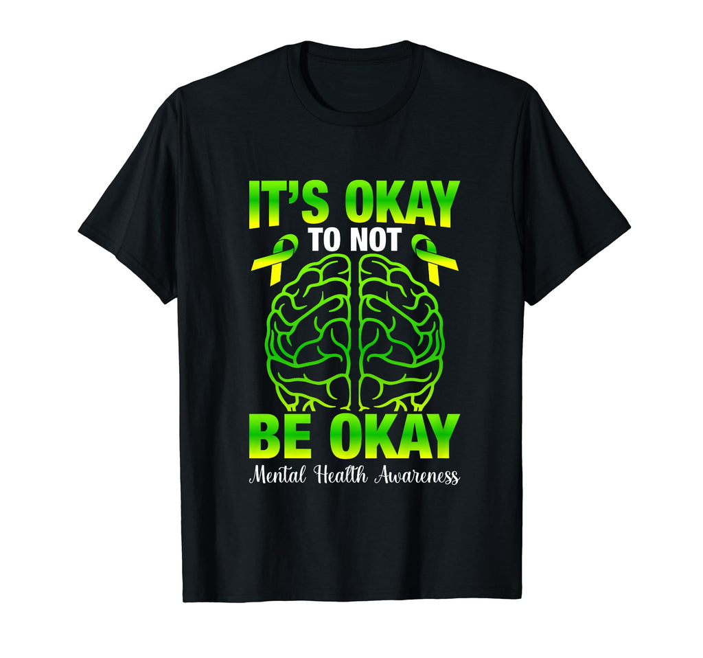 Its Okay To Not Be Okay Mental Health T-Shirt - Graphic Print Men Women - T-Shirt, Sweatshirt, Hoodie