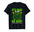 Its Okay To Not Be Okay Mental Health T-Shirt - Graphic Print Men Women - T-Shirt, Sweatshirt, Hoodie