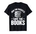 Ban Fascists Save Books Funny Book T-Shirt - Minimalist Print Men Women - T-Shirt, Sweatshirt, Hoodie