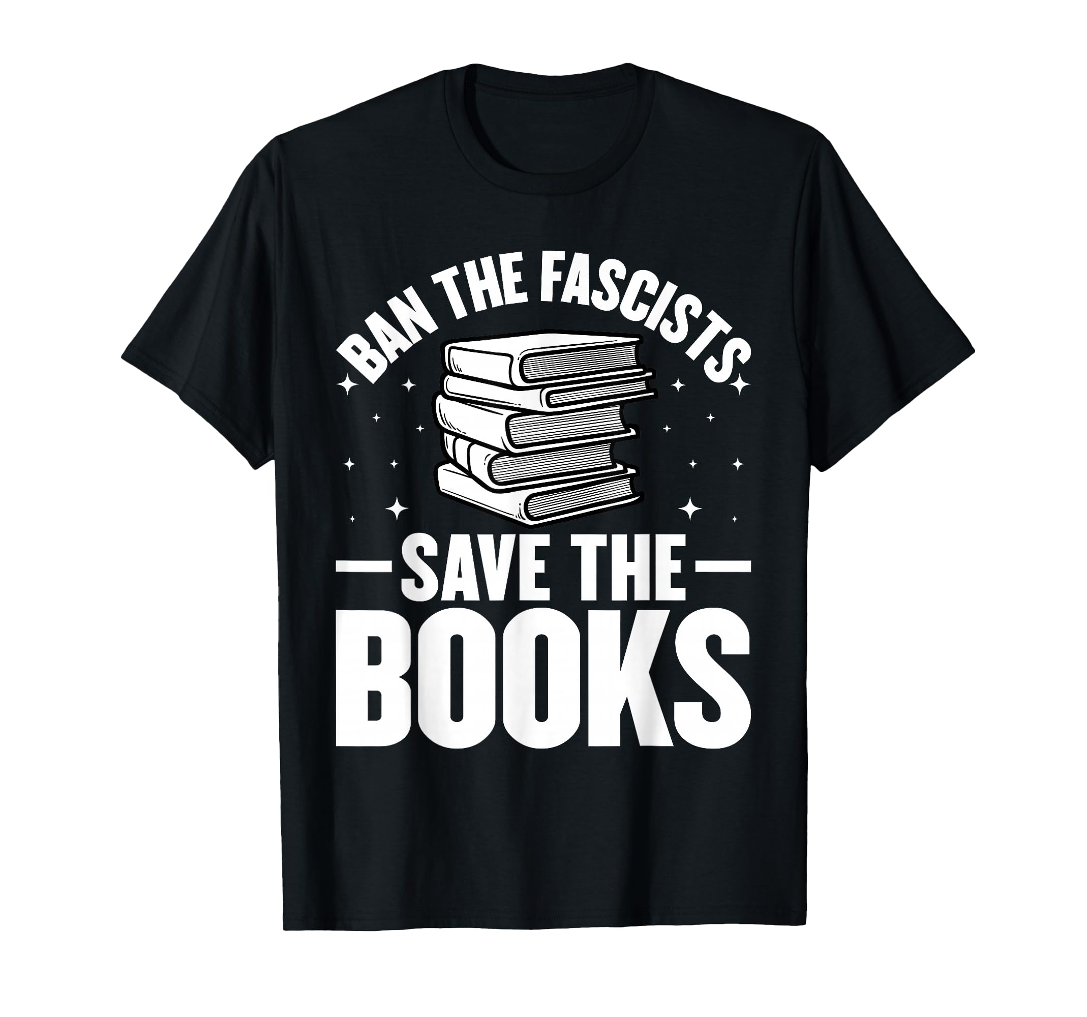 Ban Fascists Save Books Funny Book T-Shirt - Minimalist Print Men Women - T-Shirt, Sweatshirt, Hoodie