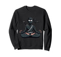 Meditation Ninja Yoga Pose Relaxing Sweatshirt - Streetwear Style Unisex - T-Shirt, Sweatshirt, Hoodie