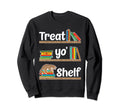 Treat Yo Shelf Funny Halloween Sweatshirt - Aesthetic Graphic Unisex - T-Shirt, Sweatshirt, Hoodie