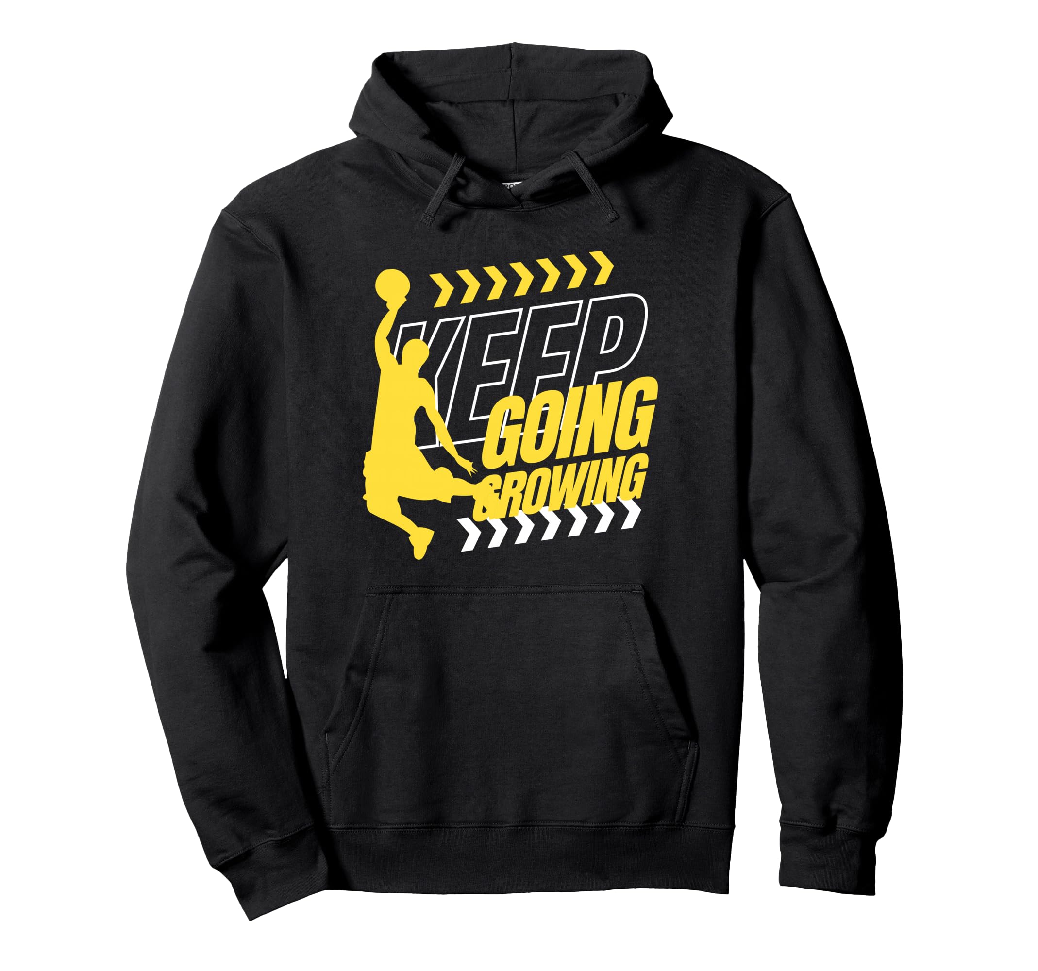 Basketball Keep Going Motivational Hoodie - Casual Everyday Wear Unisex - T-Shirt, Sweatshirt, Hoodie