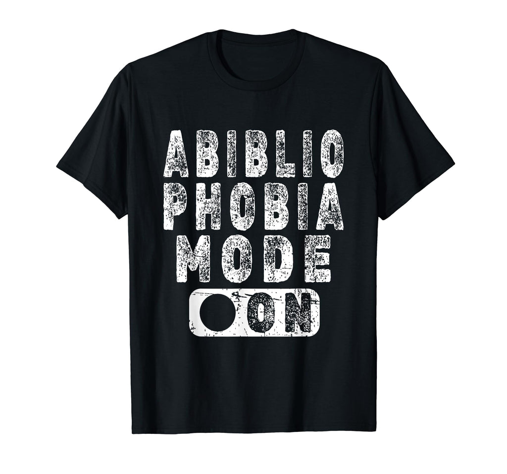 Abibliophobia Mode Book Lover T-Shirt - Novelty Apparel for Adults - T-Shirt, Sweatshirt, Hoodie