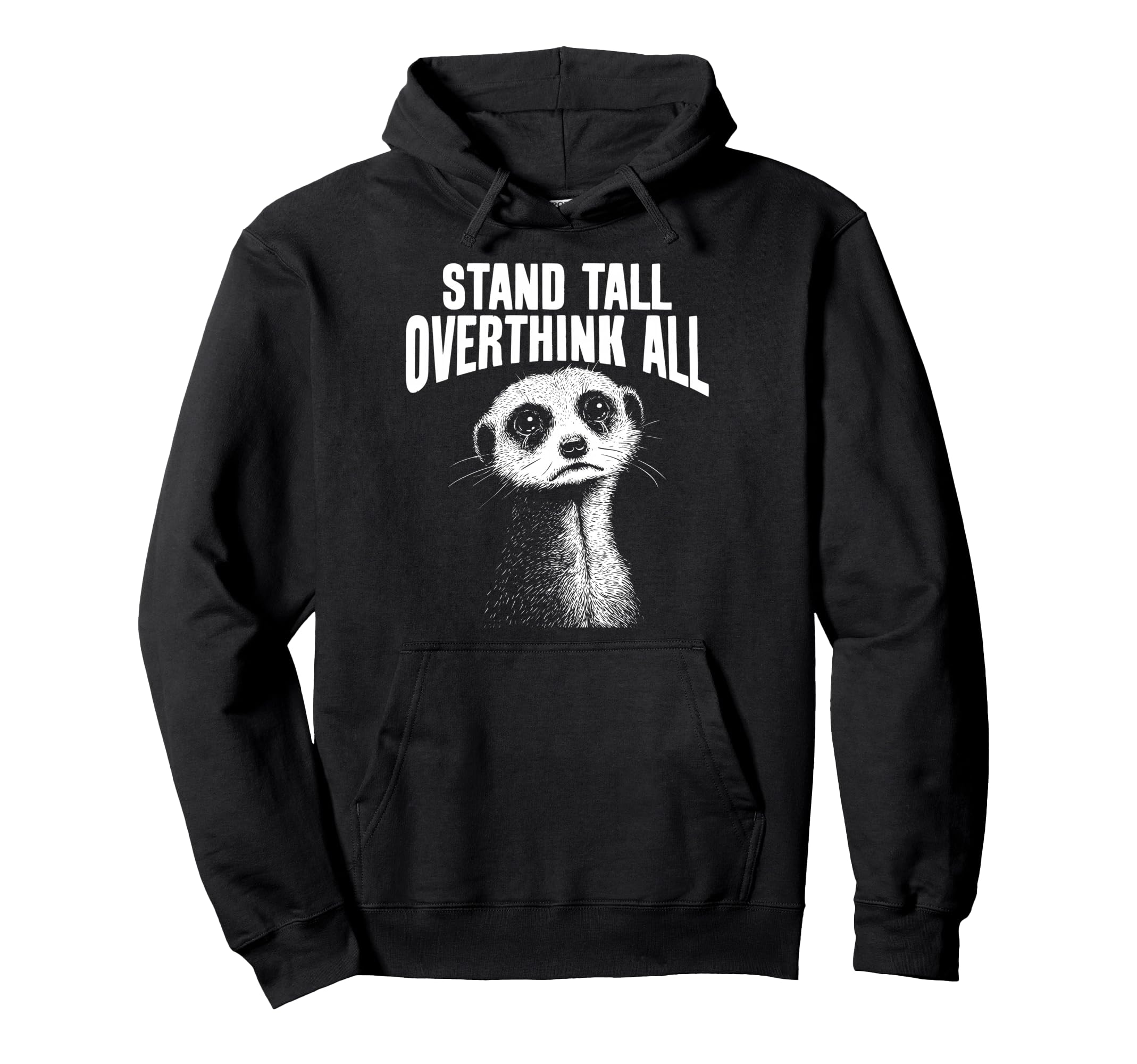 Meerkat Watchful Overthinkers Hoodie - Trendy Graphic Men Women - T-Shirt, Sweatshirt, Hoodie