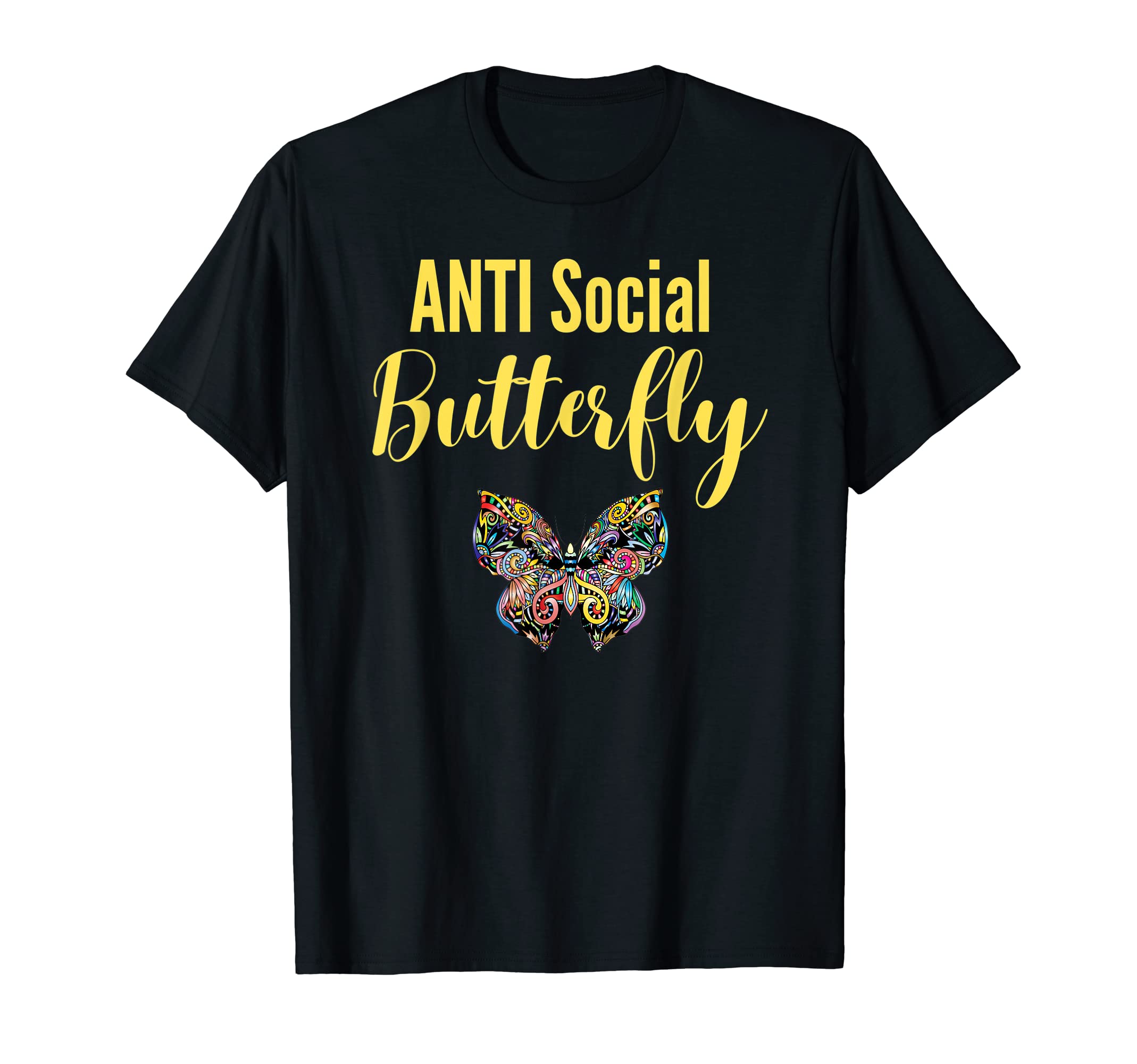 Anti Social Butterfly Monarch T-Shirt - Casual Everyday Wear Unisex - T-Shirt, Sweatshirt, Hoodie