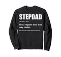 Stepdad Definition Fathers Day Sweatshirt - Trendy Graphic Unisex - T-Shirt, Sweatshirt, Hoodie