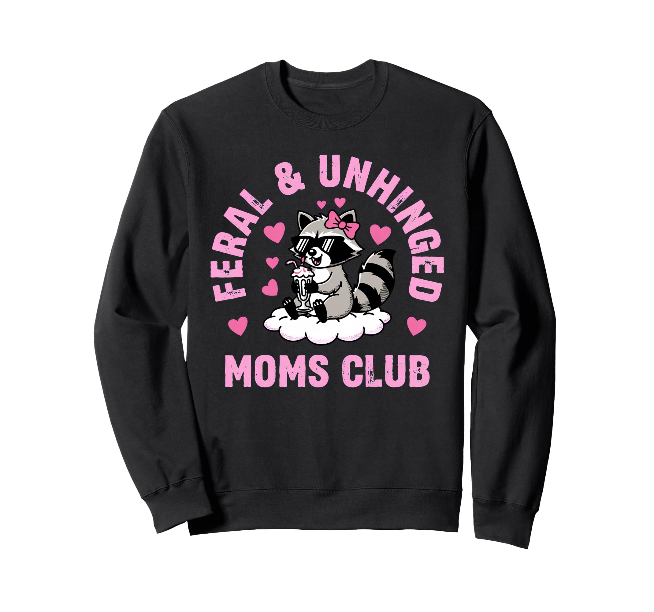 Feral Unhinged Moms Club Raccoon Sweatshirt - Aesthetic Graphic Men Women - T-Shirt, Sweatshirt, Hoodie