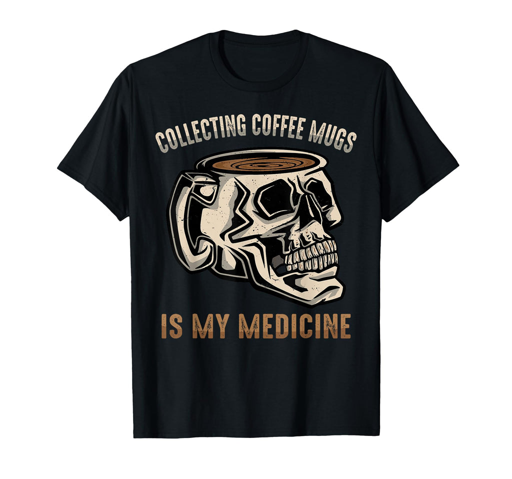 Therapy Collecting Coffee Mugs Is T-Shirt - Fun Novelty Design Men Women - T-Shirt, Sweatshirt, Hoodie