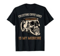 Therapy Collecting Coffee Mugs Is T-Shirt - Fun Novelty Design Men Women - T-Shirt, Sweatshirt, Hoodie