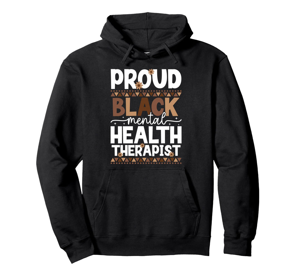 Proud Black Mental Health Therapist Hoodie - Minimalist Print for Adults - T-Shirt, Sweatshirt, Hoodie