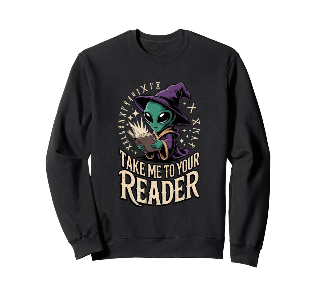 Take Me To Your Reader Funny Ufo Sweatshirt - Minimalist Print for Adults - T-Shirt, Sweatshirt, Hoodie