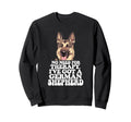No Need Therapy Ive Got German Shepherd Sweatshirt - Graphic Print Unisex - T-Shirt, Sweatshirt, Hoodie