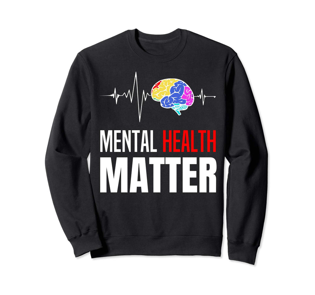 Mental Health Matter Human Brain Sweatshirt - Casual Everyday Wear Unisex - T-Shirt, Sweatshirt, Hoodie