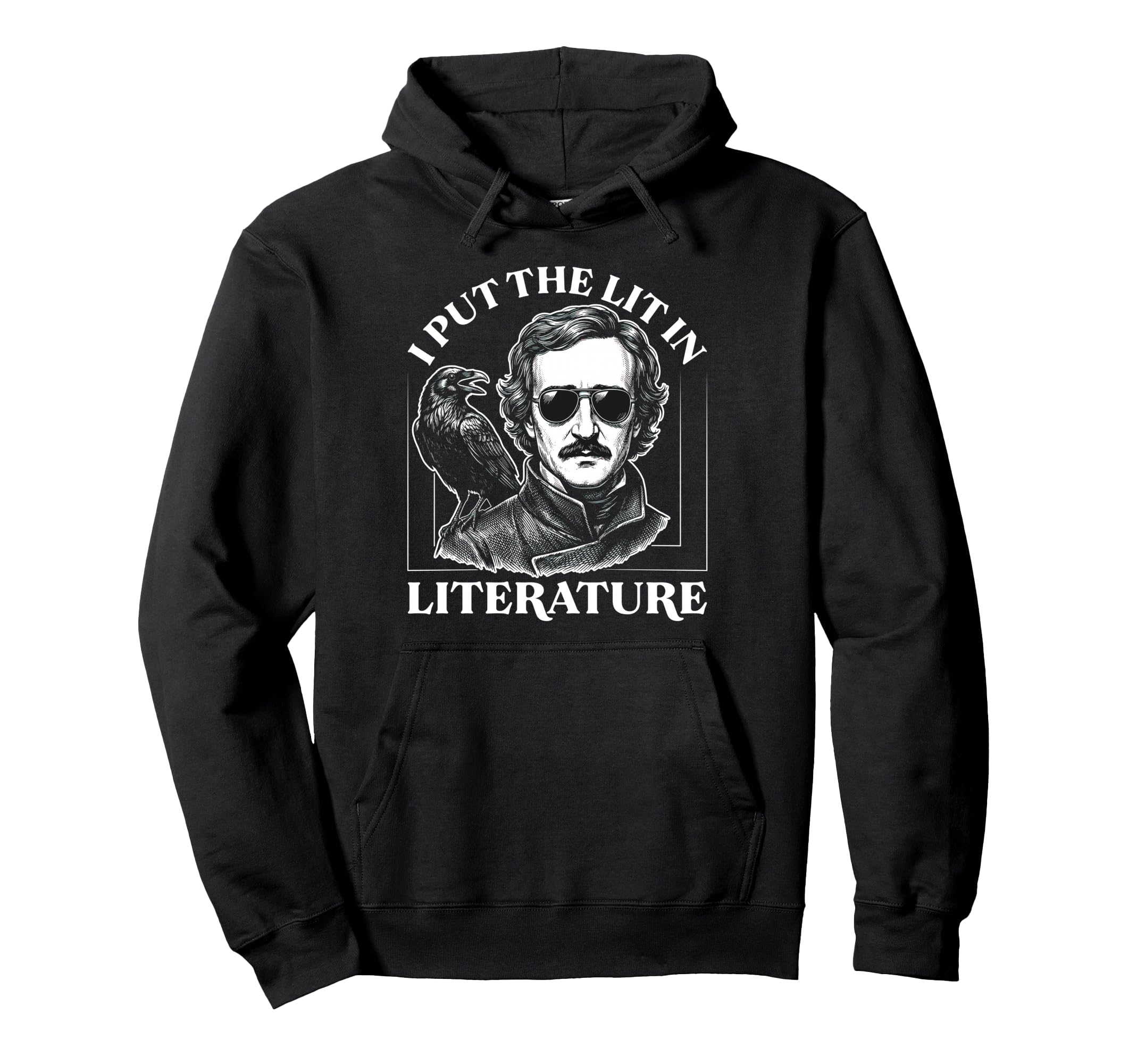 I Put Lit Literature Edgar Allan Poe Horror Hoodie - Graphic Print Unisex - T-Shirt, Sweatshirt, Hoodie
