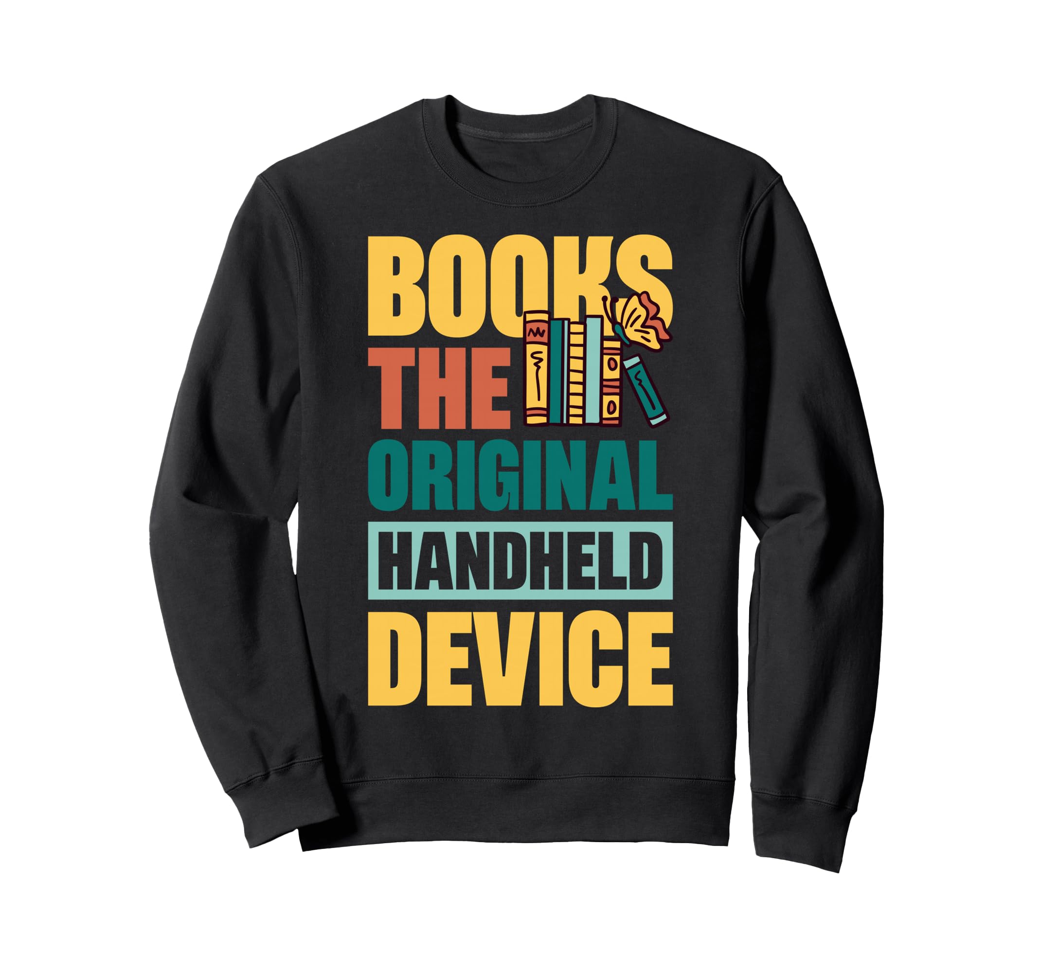 Books Original Handheld Device Sweatshirt - Fun Novelty Design Unisex - T-Shirt, Sweatshirt, Hoodie
