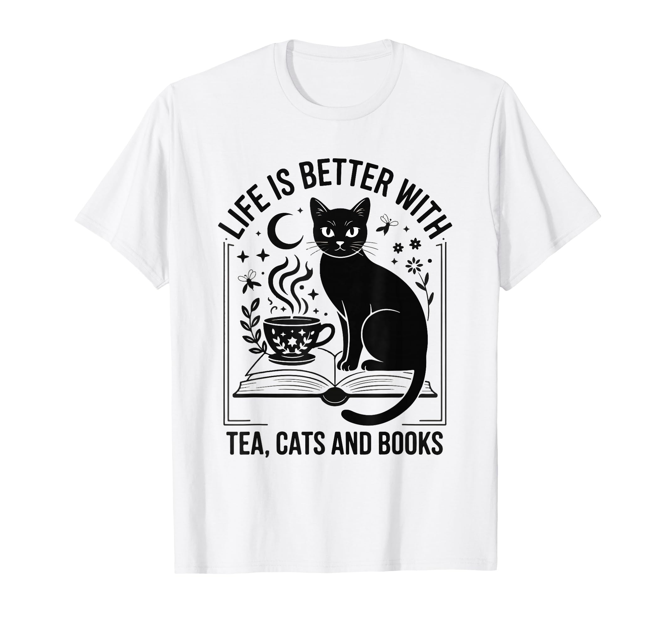 Life Is Better Tea Cats And Books T-Shirt - Fun Novelty Design for Adults - T-Shirt, Sweatshirt, Hoodie