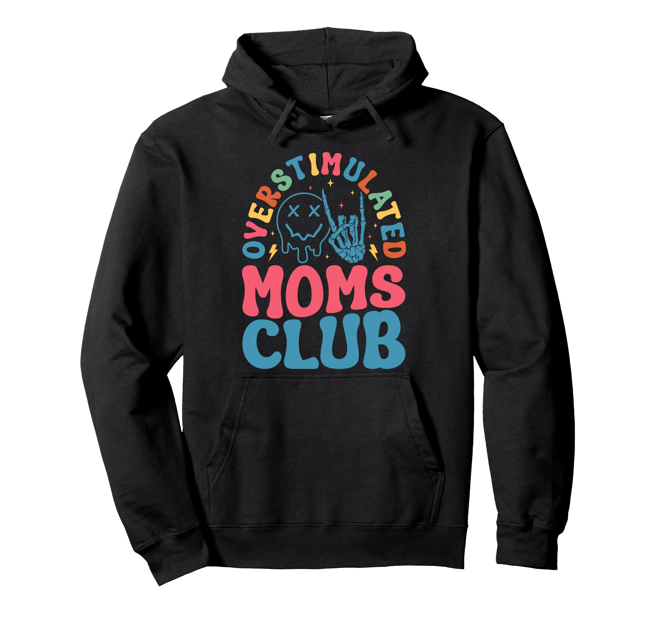 Overstimulated Moms Club Funny Hoodie - Casual Everyday Wear Unisex - T-Shirt, Sweatshirt, Hoodie