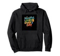 Mindful Living Every Day Mindfulness Hoodie - Fun Novelty Design Unisex - T-Shirt, Sweatshirt, Hoodie