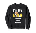 Im My Dogs Emotional Support Human Sweatshirt - Minimalist Print Unisex - T-Shirt, Sweatshirt, Hoodie