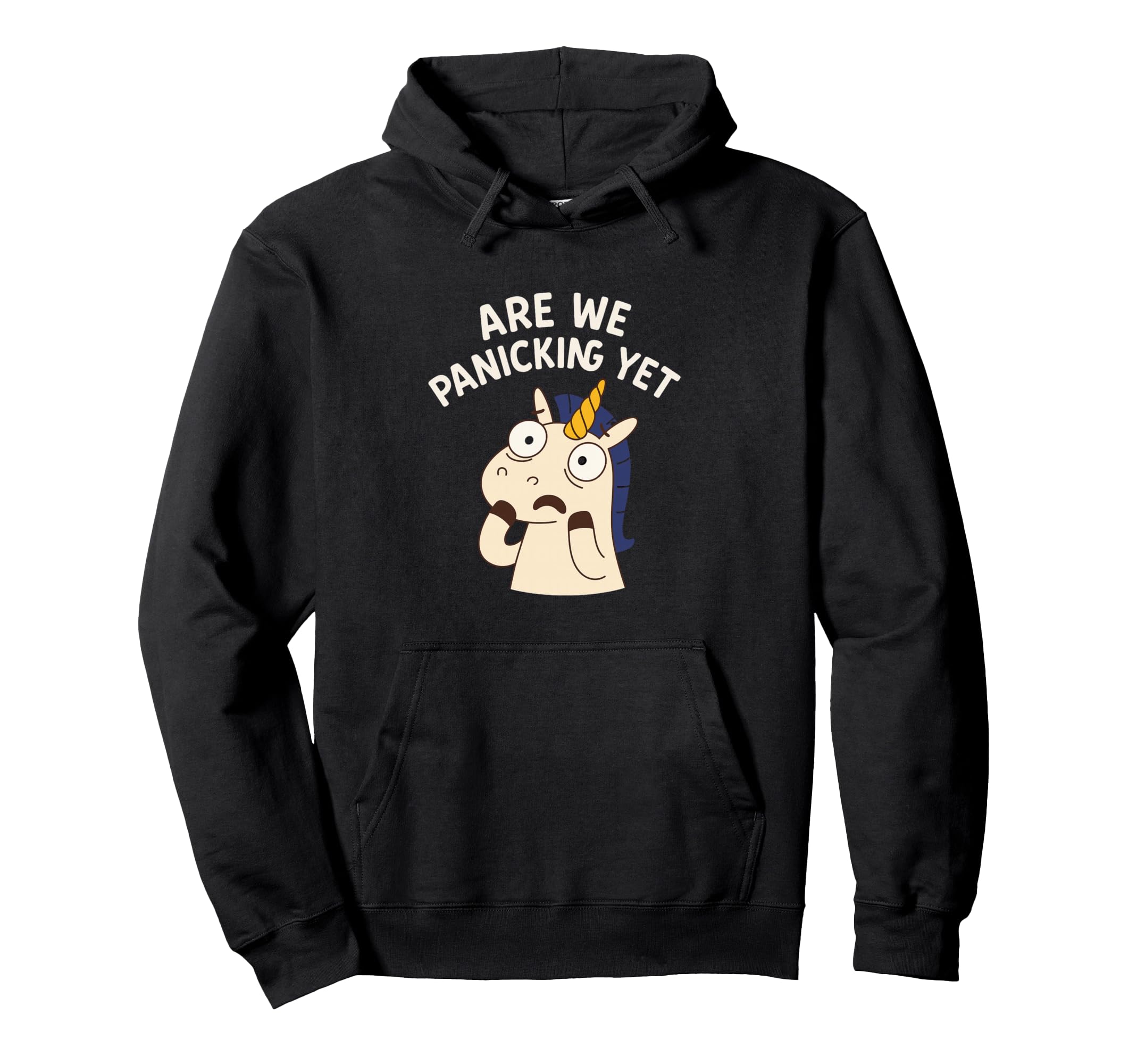 Are We Panicking Yet Funny Unicorn Hoodie - Graphic Print for Adults - T-Shirt, Sweatshirt, Hoodie