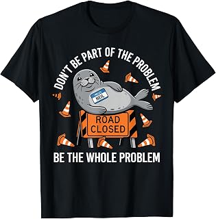 Neil The Seal Shirt, Don't Be Part of The Problem Neil Road T-Shirt Unisex T-shirt, Sweatshirt, Hoodie, Long Sleeve Tee - T-Shirt, Sweatshirt, Hoodie