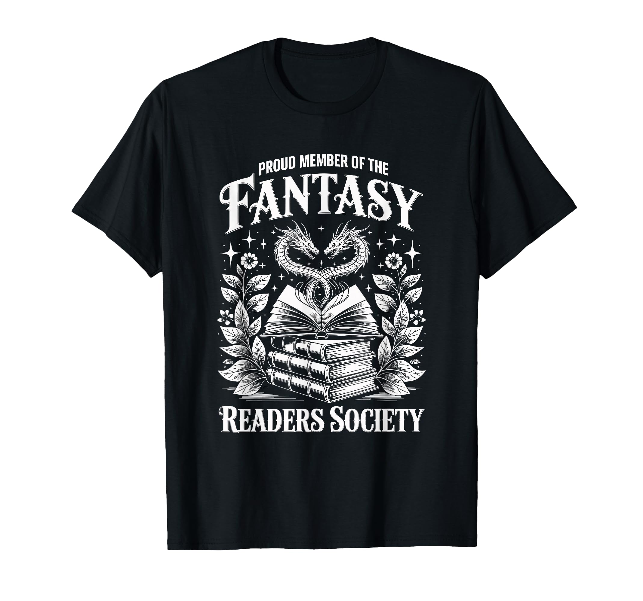 Proud Member Fantasy Readers Society T-Shirt - Casual Everyday Wear Unisex - T-Shirt, Sweatshirt, Hoodie
