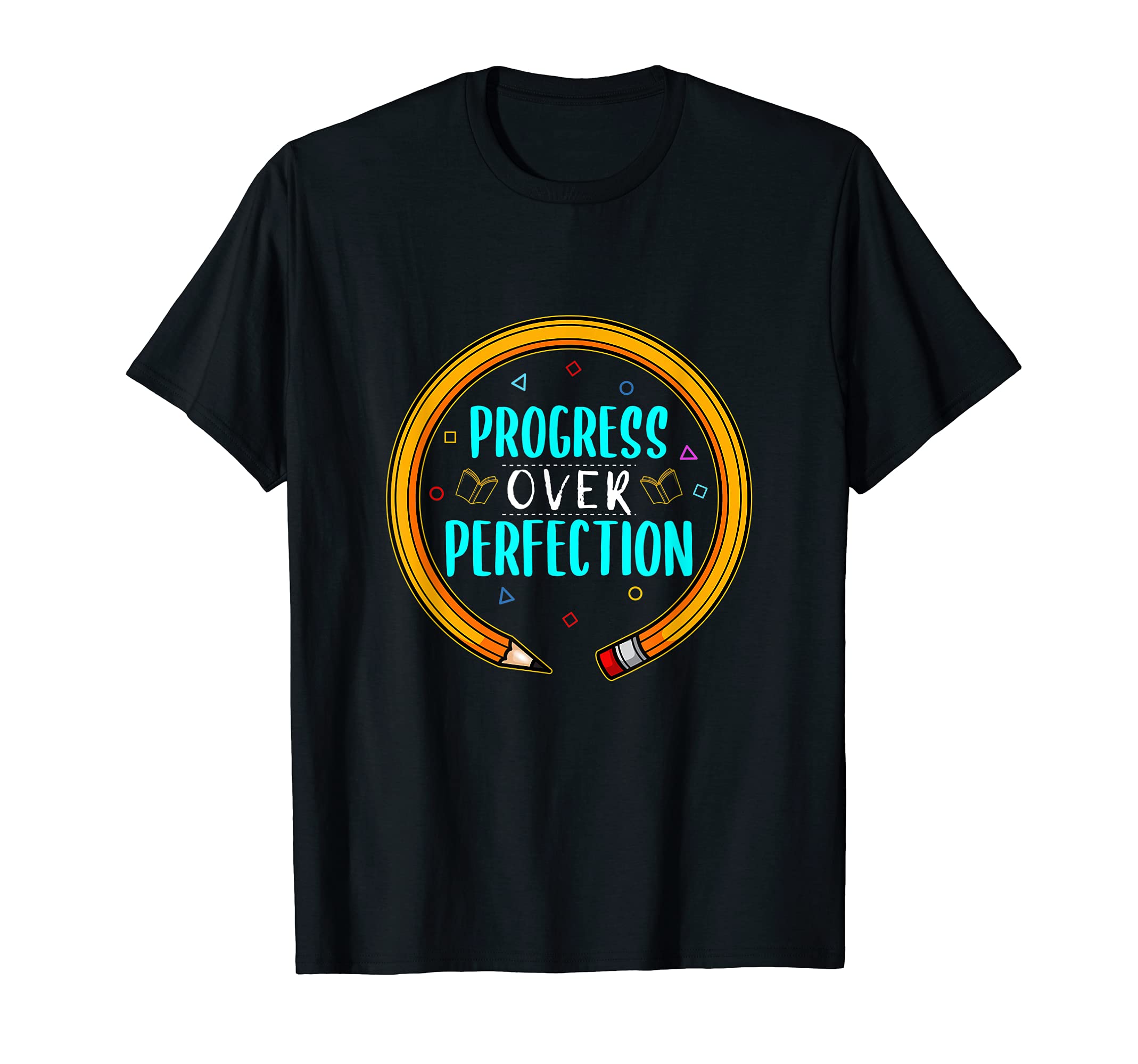 Teachers School Motivation Students T-Shirt - Custom Art Print Unisex - T-Shirt, Sweatshirt, Hoodie