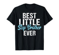Best Little Stepbrother Ever T-Shirt - Unique Graphic Men Women - T-Shirt, Sweatshirt, Hoodie