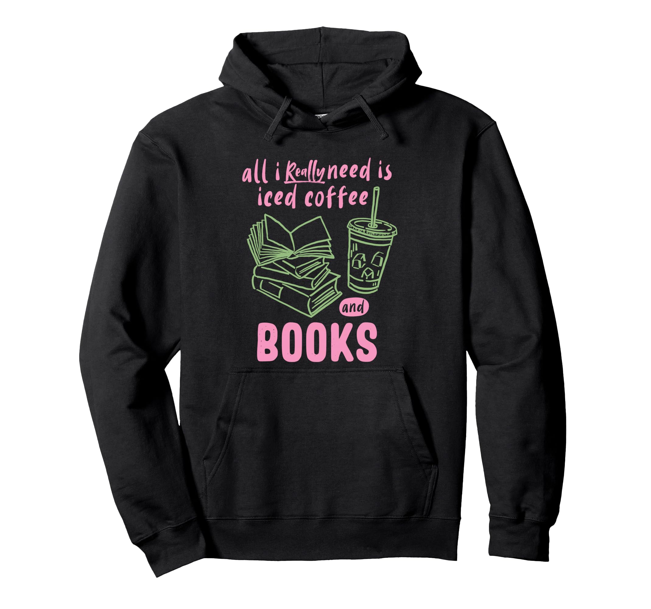 All I Really Need Is Coffee And Books Hoodie - Graphic Print for Adults - T-Shirt, Sweatshirt, Hoodie