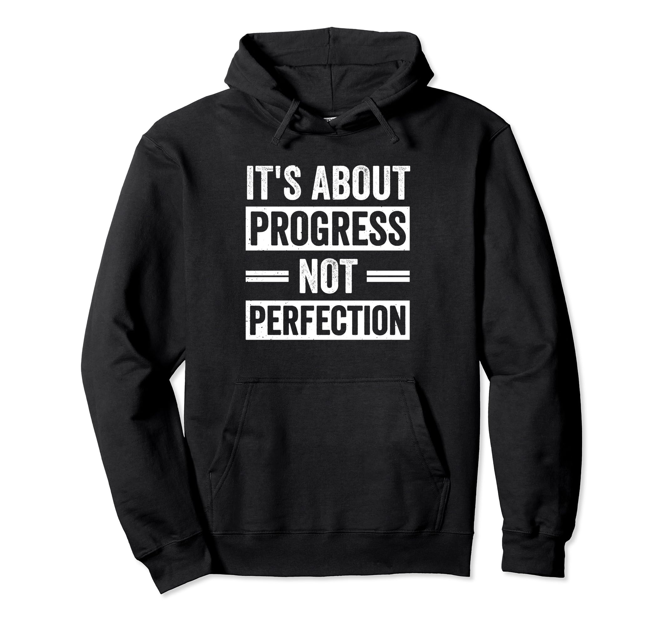 Its About Progress Not Perfection Hoodie - Minimalist Print for Adults - T-Shirt, Sweatshirt, Hoodie
