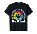 World Where You Can Be Anything Be T-Shirt - Custom Art Print for Adults - T-Shirt, Sweatshirt, Hoodie