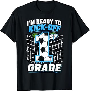I'm Ready to Kick Off 1st First Grade Funny Soccer Boys T-Shirt Unisex T-shirt, Sweatshirt, Hoodie, Long Sleeve Tee - T-Shirt, Sweatshirt, Hoodie