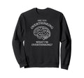 Are You Overthinking What Im Sweatshirt - Minimalist Print for Adults - T-Shirt, Sweatshirt, Hoodie
