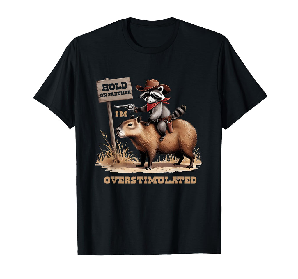 Western Raccoon Overstimulated Cowboy T-Shirt - Trendy Graphic for Adults - T-Shirt, Sweatshirt, Hoodie