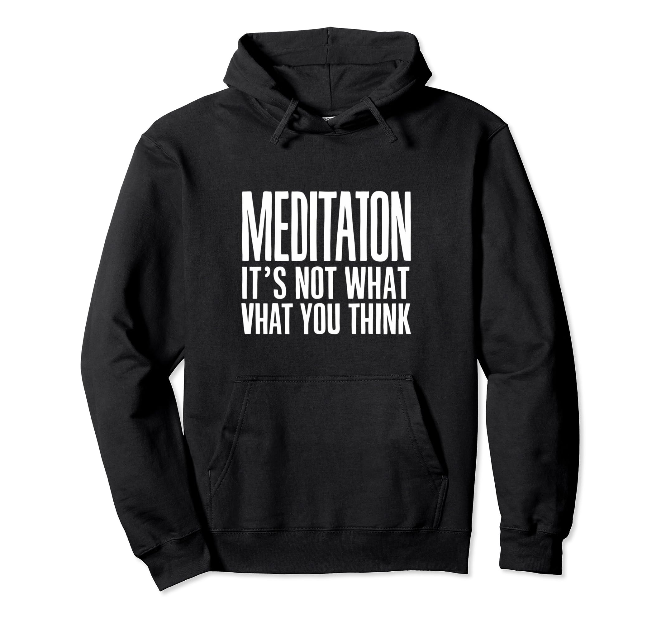 Meditation And Mindfulness Its Not Hoodie - Aesthetic Graphic Men Women - T-Shirt, Sweatshirt, Hoodie