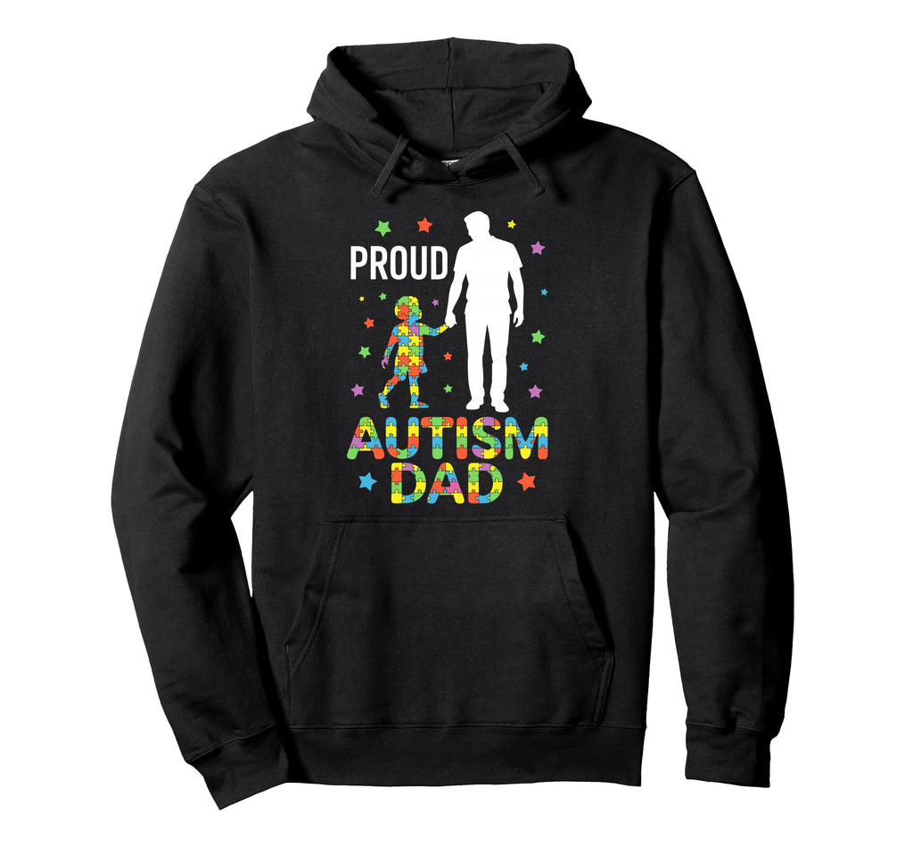 Proud Autism Dad Daddy Autistic Hoodie - Fun Novelty Design Men Women - T-Shirt, Sweatshirt, Hoodie