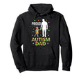 Proud Autism Dad Daddy Autistic Hoodie - Fun Novelty Design Men Women - T-Shirt, Sweatshirt, Hoodie